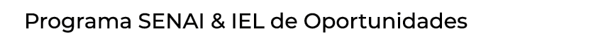 Programa SENAI & IEL de Oportunidades