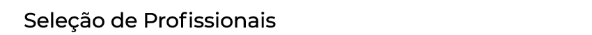 Seleção de Profissionais