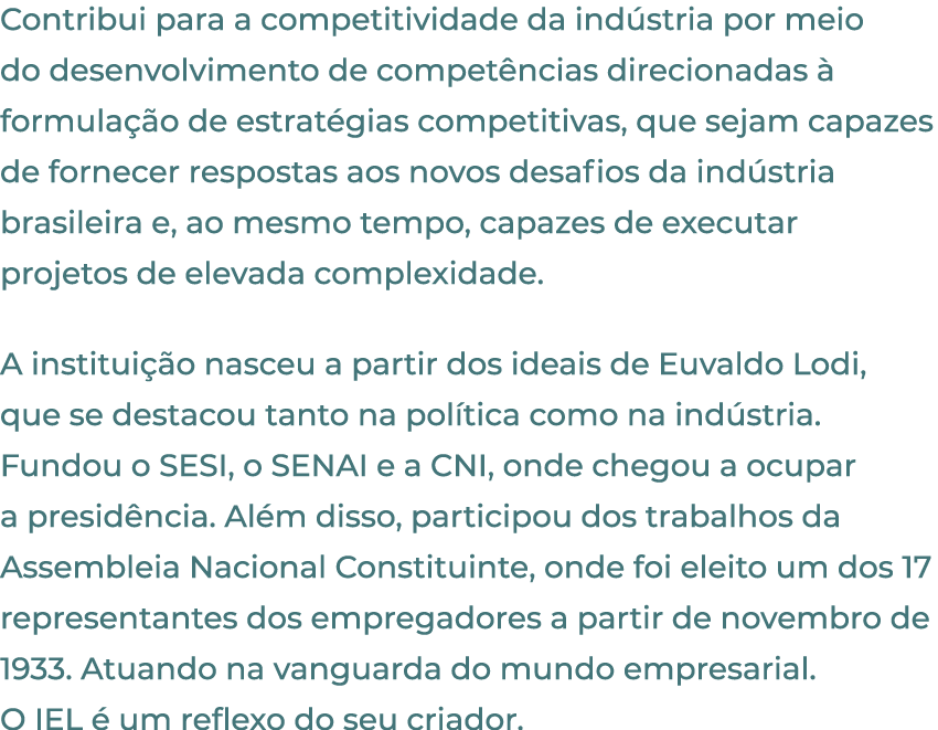 Contribui para a competitividade da indústria por meio do desenvolvimento de competências direcionadas à formulação d   